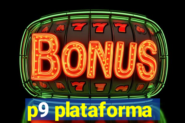 p9 plataforma